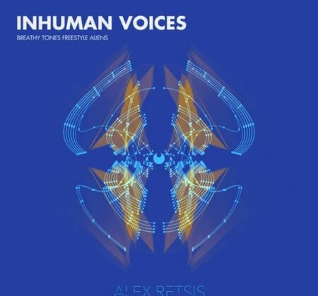 Alex Retsis Inhuman Voices Breathy Tones Freestyle Alien WAV